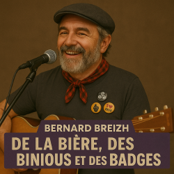 Bernard Breizh - De la bière,  des binious et des badges