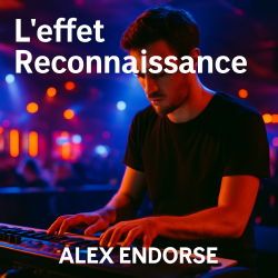Alex Endorse - L'effet Reconnaissance